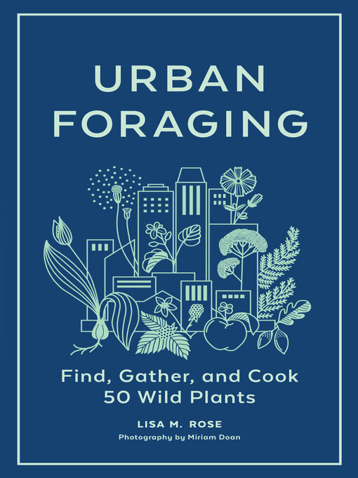 Title details for Urban Foraging by Lisa M. Rose - Available